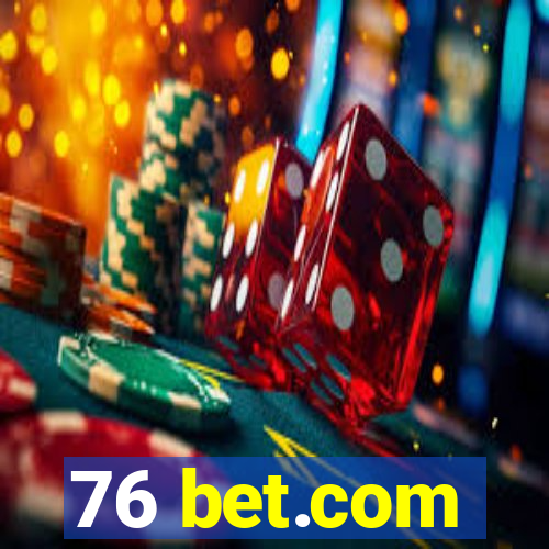 76 bet.com